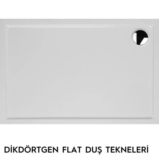 Dikdörtgen Flat Duş Tekneleri